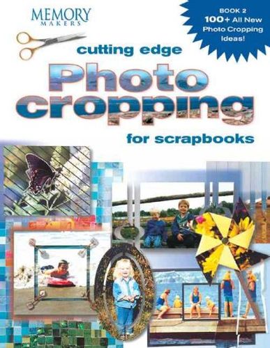 Cutting Edge Photo Cropping for Scrapbookscutting 