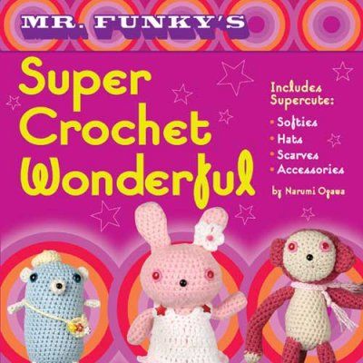 Mr. Funky's Super Crochet Wonderfulfunky 