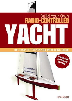 Build Your Own Radio Controlled Yacht
