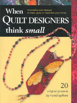 When Quilt Designers Think Smallquilt 
