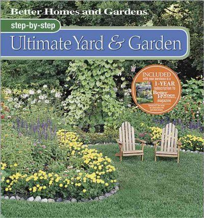 Better Homes and Gardens Step-by-step Ultimate Yard & Gardenbetter 