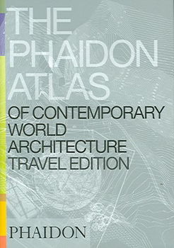 The Phaidon Atlas Of Contemporary World Architecturephaidon 