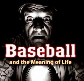 Baseball and the Meaning of Lifebaseball 