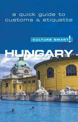 Culture Smart! Hungaryculture 