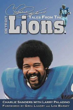 Charlie Sanders's Tales from the Detroit Lionscharlie 