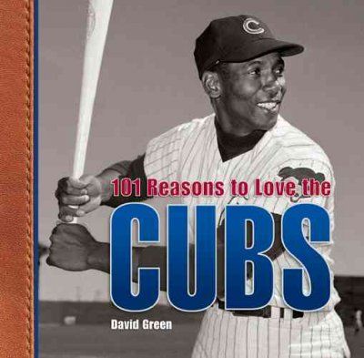 101 Reasons to Love the Cubsreasons 