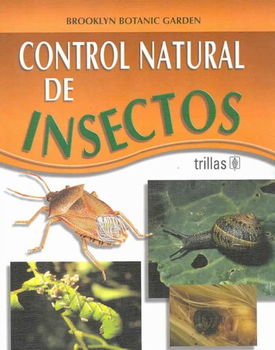 Control Natural De Insectos/ Natural Insect Control
