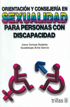 Orientacion Y Consejeria Sexual Para Personas Con Discapacidad/ Orientation And Sexual Advice for Persons With Disabilitiesorientacion 